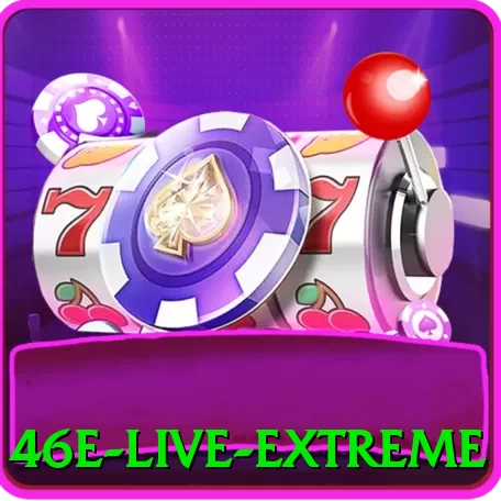 46e Live Extreme - pro